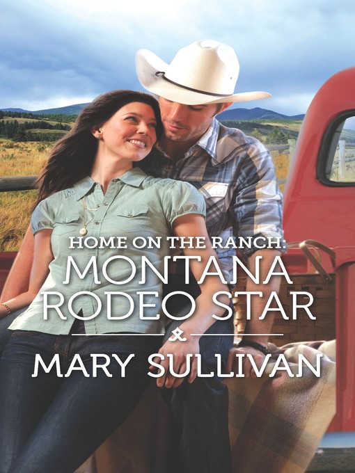 Title details for Home on the Ranch: Montana Rodeo Star by Mary Sullivan - Available